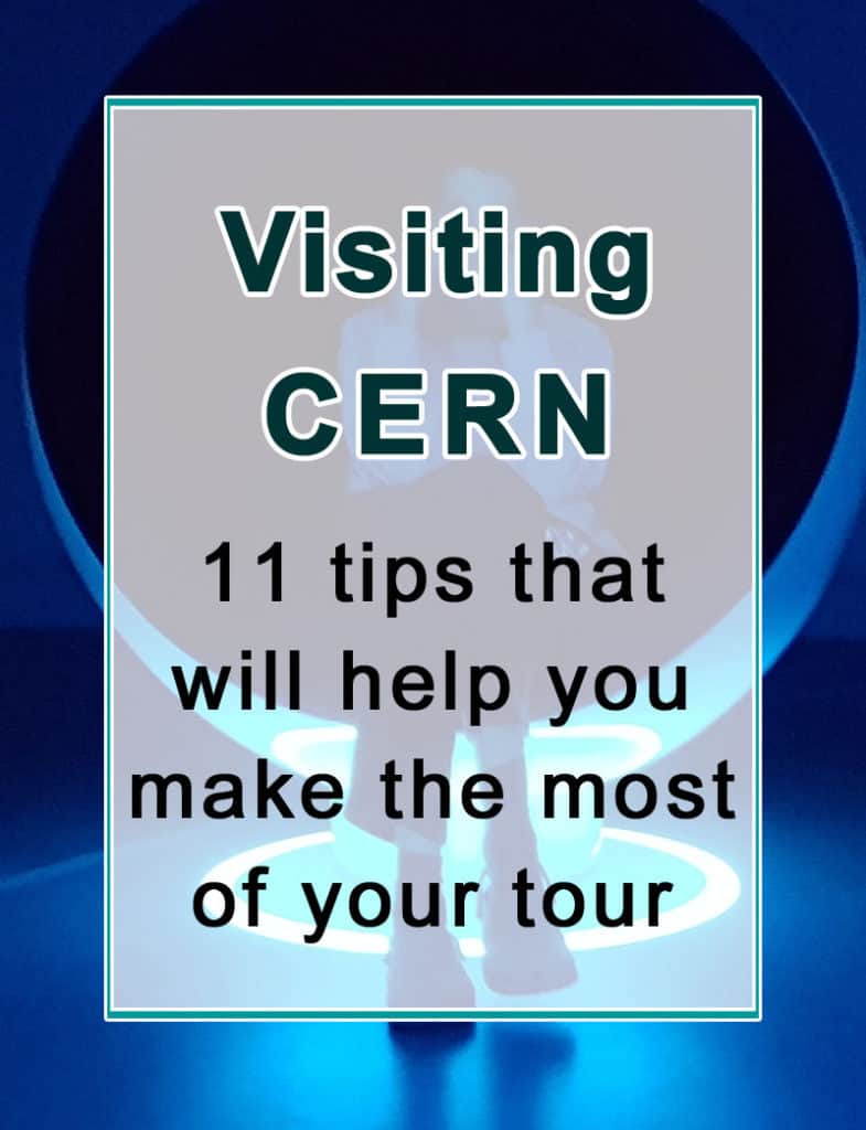 Visiting CERN: 11 tips that will help you make the most of the hadron collider tour