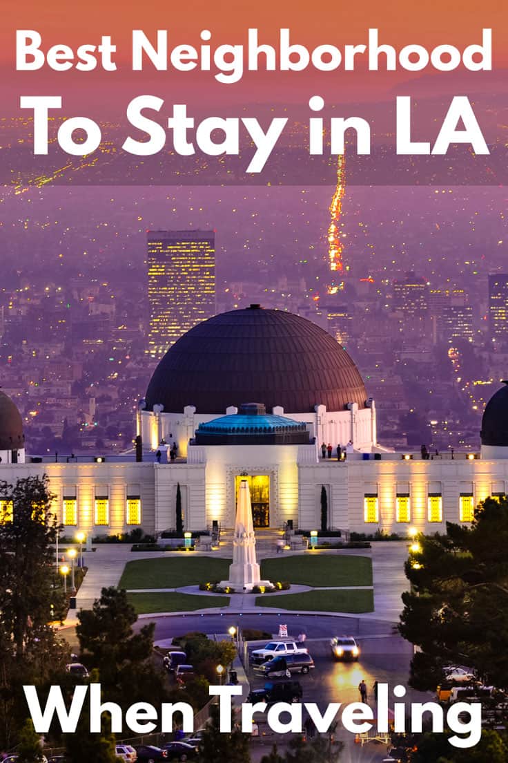 What's the best neighborhood to stay in LA when traveling?