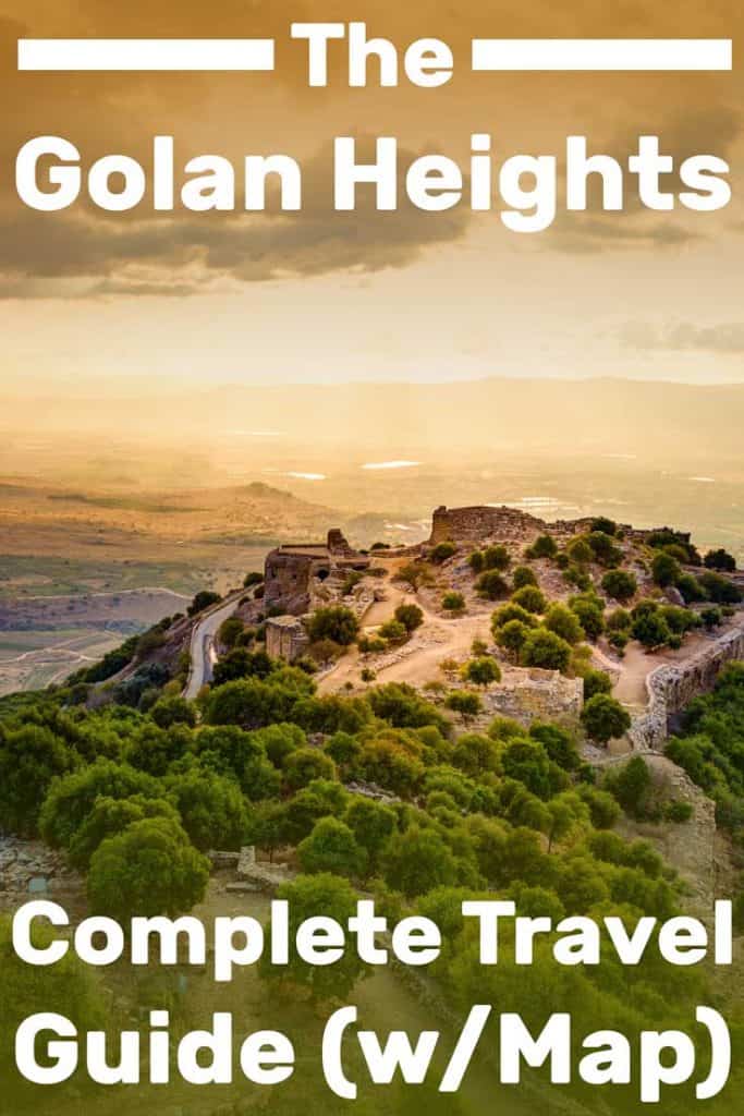 The Golan Heights Complete Travel Guide (Including A Map)