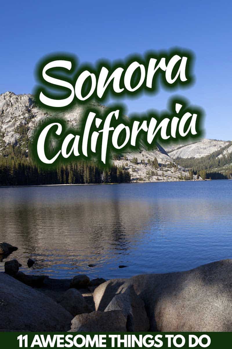 11 Awesome Things To Do In Sonora, California