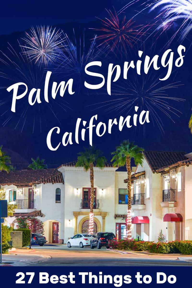 27 Best Things to Do in Palm Springs, CA
