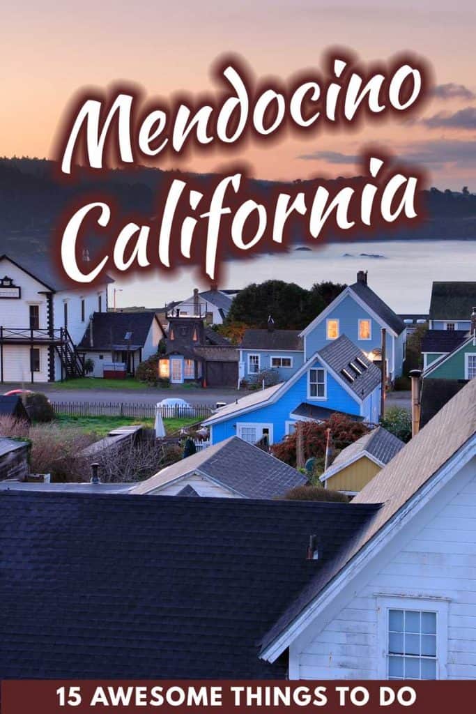 15 Awesome Things to do in Mendocino, California