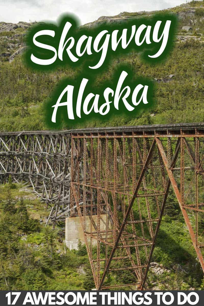 17 Awesome Things To Do In Skagway, Alaska