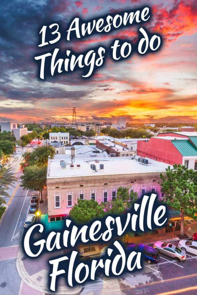 13 Awesome Things to Do in Gainesville, Florida