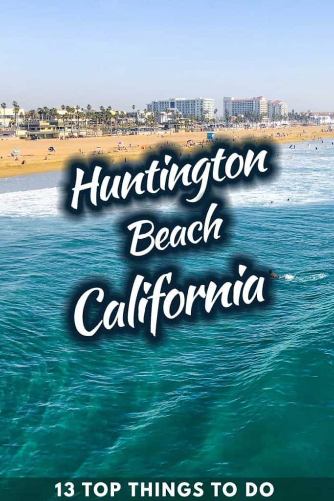 13 Top things to do in Huntington Beach, California