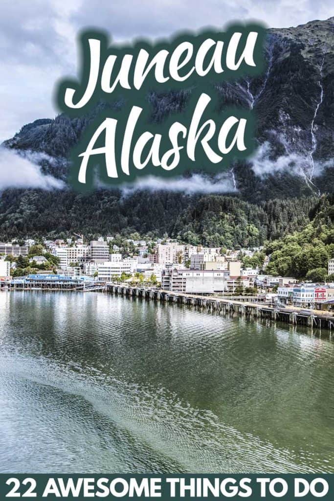 22 Amazing Things to do in Juneau, Alaska