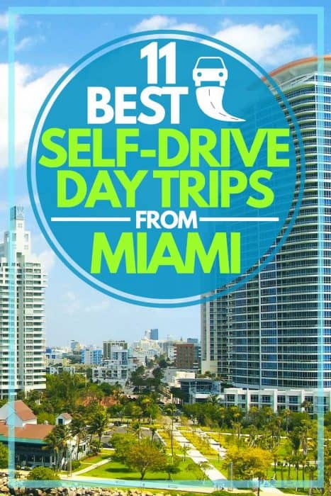 11 Best Self-Drive Day Trips From Miami