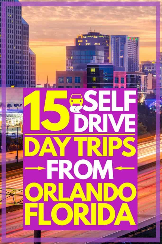 15 Self-Drive Day Trips From Orlando, Florida