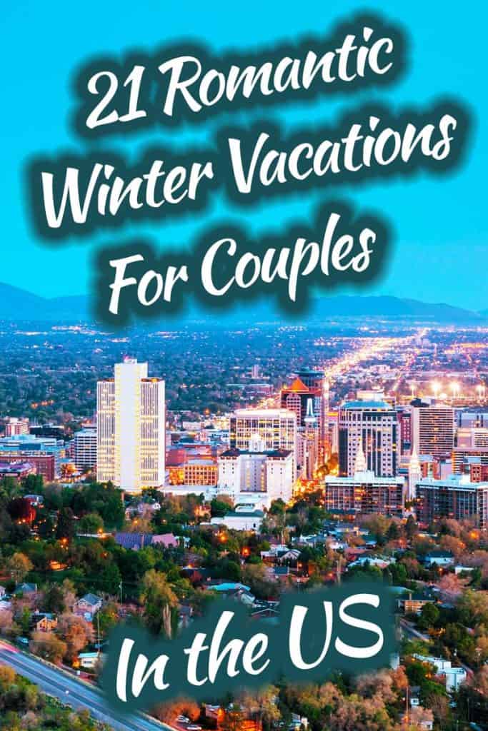 21 Romantic Winter Vacations for Couples in the US