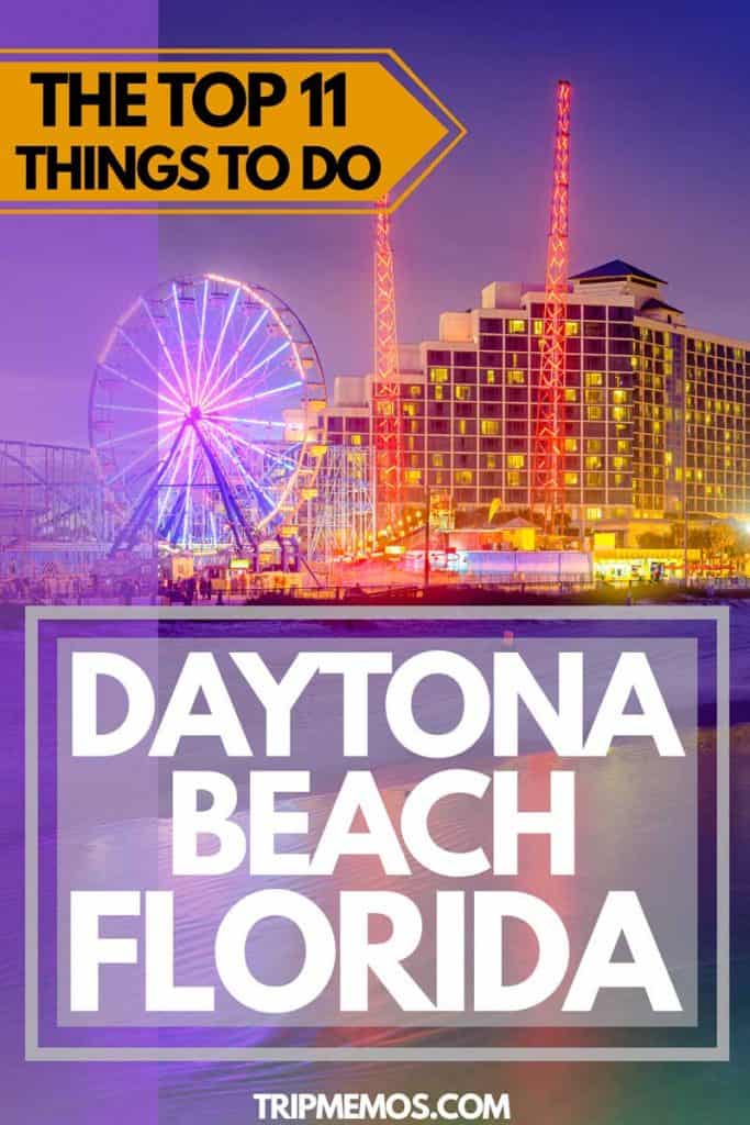 Top 11 Things To Do In Daytona Beach, Florida