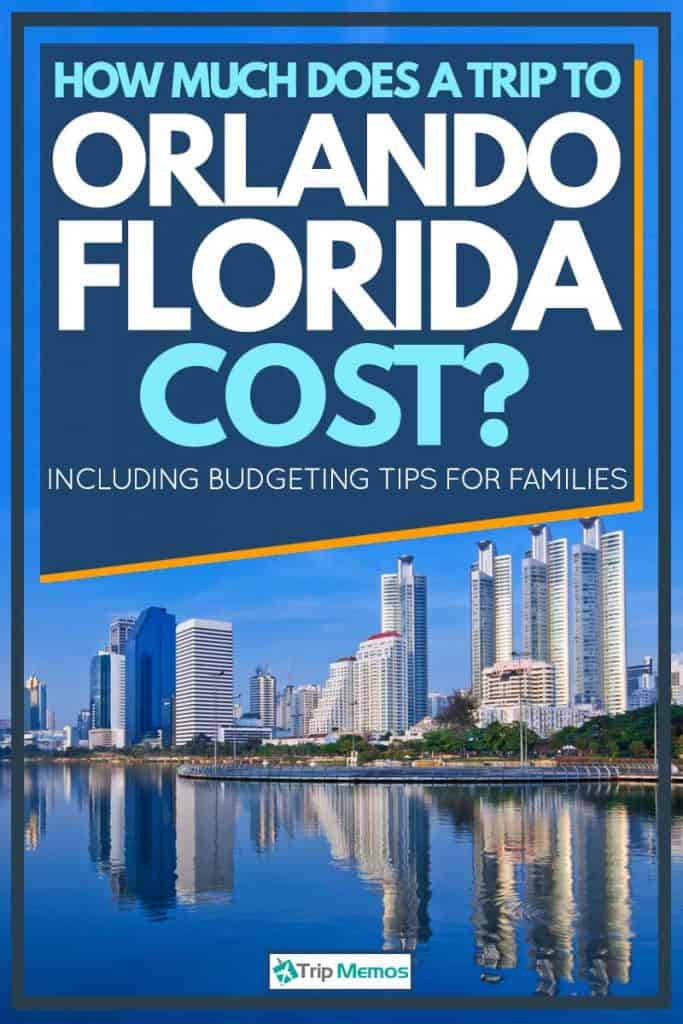 How Much Does a Trip to Orlando Cost? [Including Budgeting Tips For Families]
