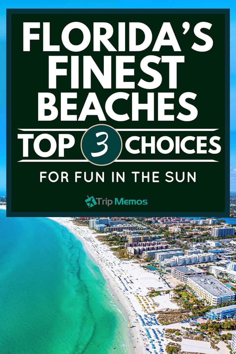 Florida's Finest Beaches: 3 Top Choices For Fun In The Sun