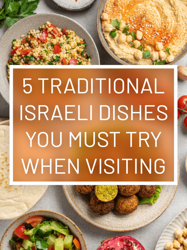 5 Traditional Israeli Dishes You Must Try When Visiting-01