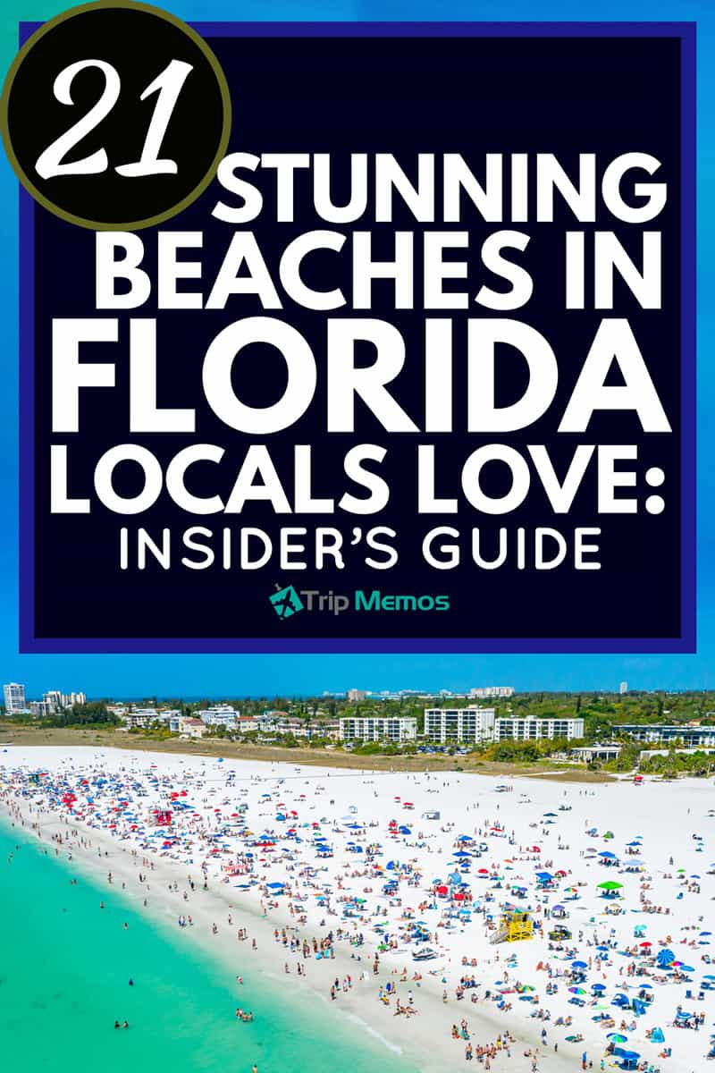 20 Stunning Beaches In Florida Locals Love: Insider’s Guide
