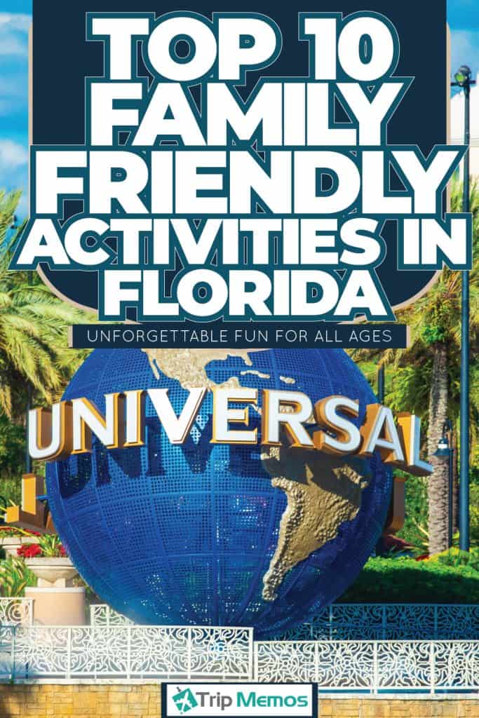 Universal studios globe in Orlando, Florida, Top 10 Family-Friendly Activities in Florida: Unforgettable Fun for All Ages
