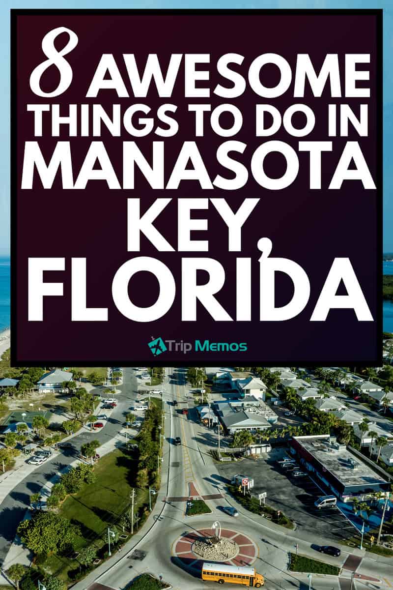 8 Awesome Things To Do In Manasota Key, Florida
A