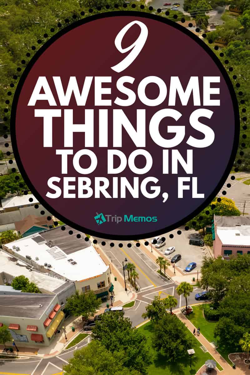 9 Awesome Things To Do In Sebring, FL