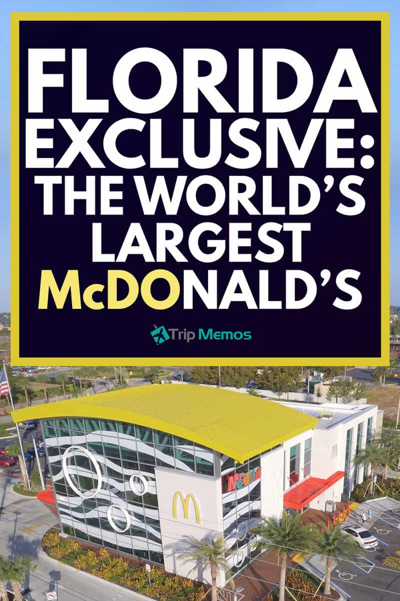 Florida Exclusive: The World’s Largest McDonald’s
