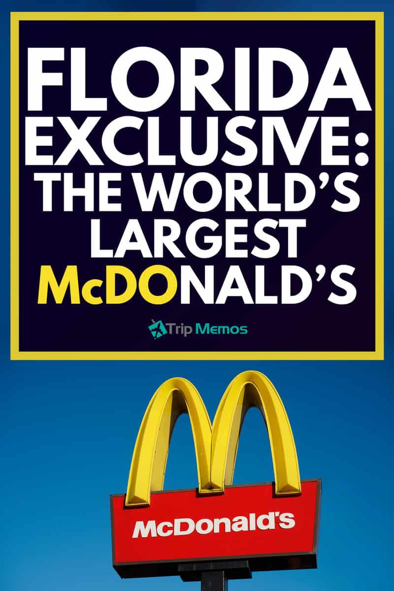Florida Exclusive: The World’s Largest McDonald’s